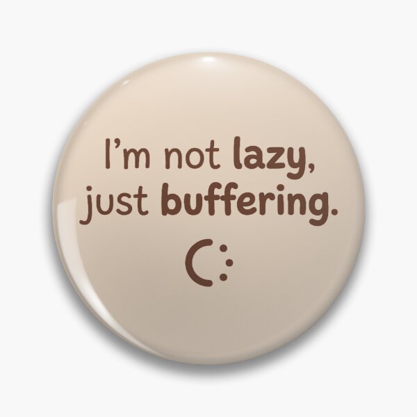 Item preview, I'm Not Lazy, Just Buffering – Funny Tech & Gamer designed and sold by ELmestka.