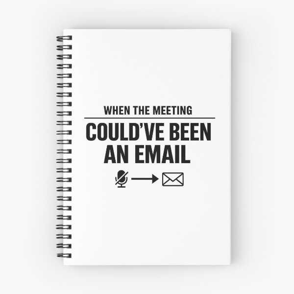 Item preview, When The Meeting Could’ve Been An Email designed and sold by Hydravisions.