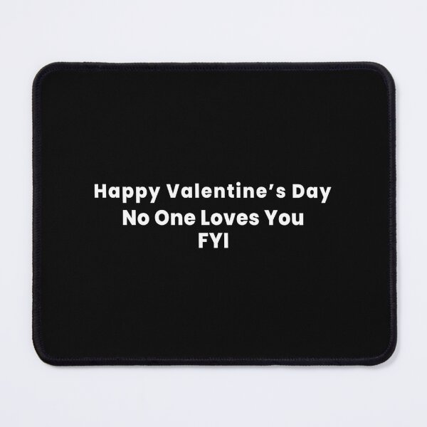 Item preview, Happy Valentine’s Day FYI – Dark Sarcastic Anti Valentine Quote designed and sold by Kewessthetic.