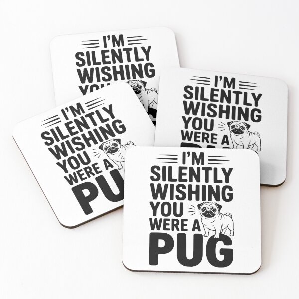 Item preview, I'm Silently Wishing You Were a Pug designed and sold by Frank Ring.