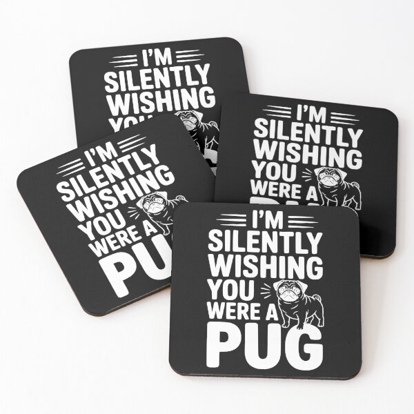 Item preview, I'm Silently Wishing You Were a Pug designed and sold by Frank Ring.