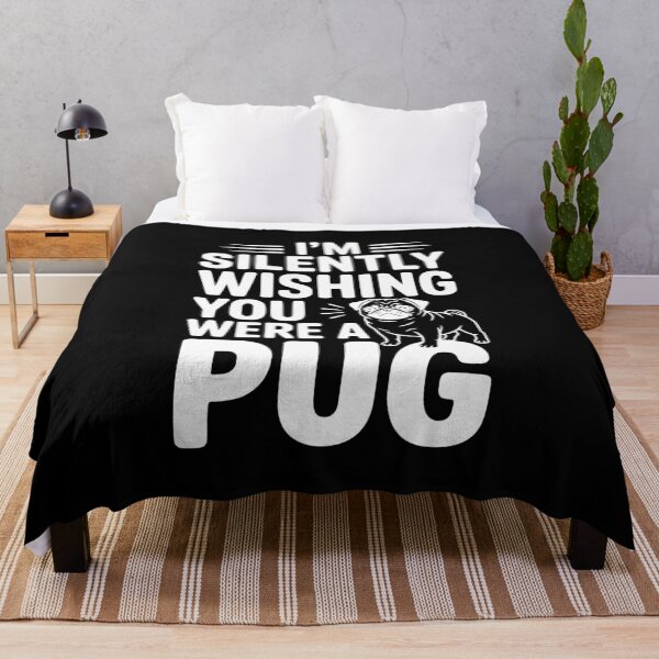 Item preview, I'm Silently Wishing You Were a Pug designed and sold by Frank Ring.