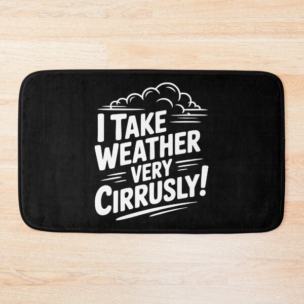 Item preview, I Take Weather Very Cirrusly! designed and sold by Frank Ring.