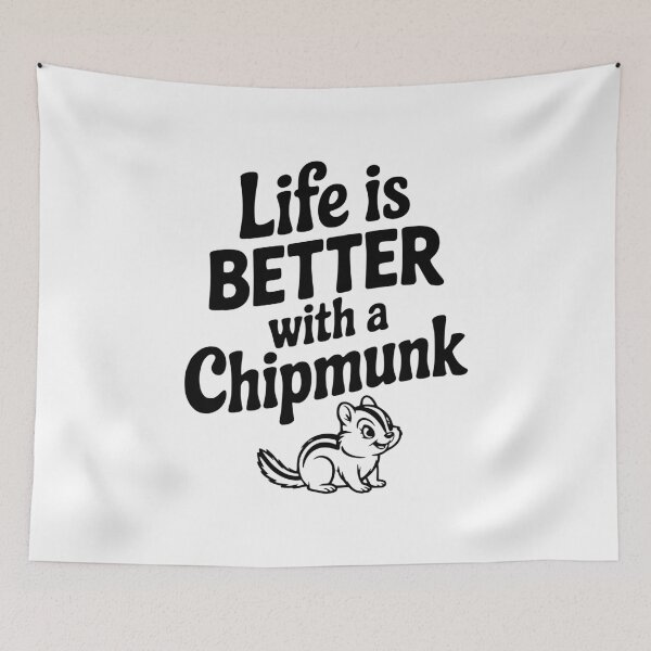 Item preview, Life is Better with a Chipmunk designed and sold by Frank Ring.