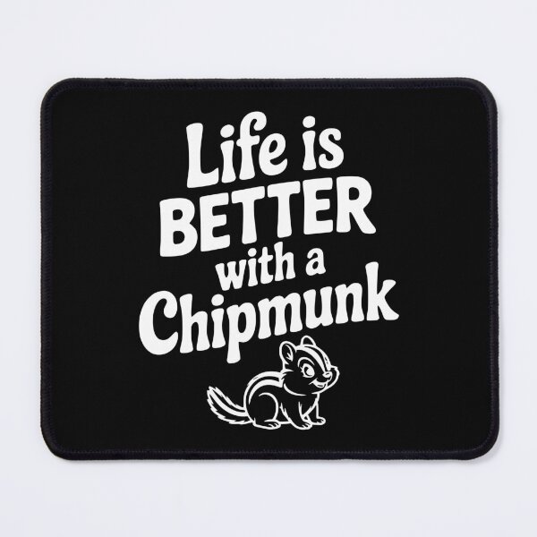Item preview, Life is Better with a Chipmunk designed and sold by Frank Ring.