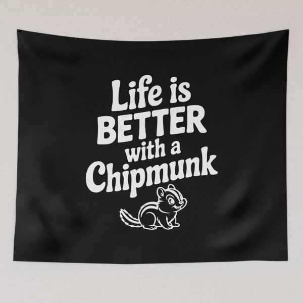 Item preview, Life is Better with a Chipmunk designed and sold by Frank Ring.