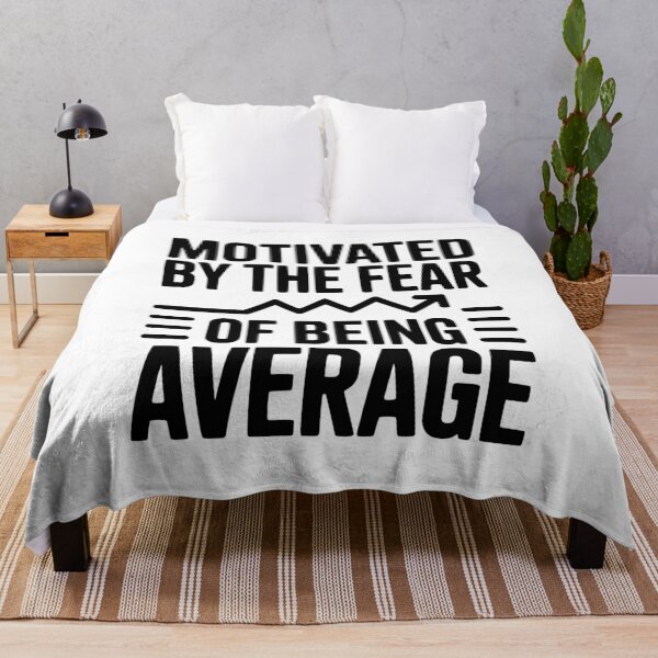 Item preview, Motivated by the Fear of Being Average designed and sold by Frank Ring.