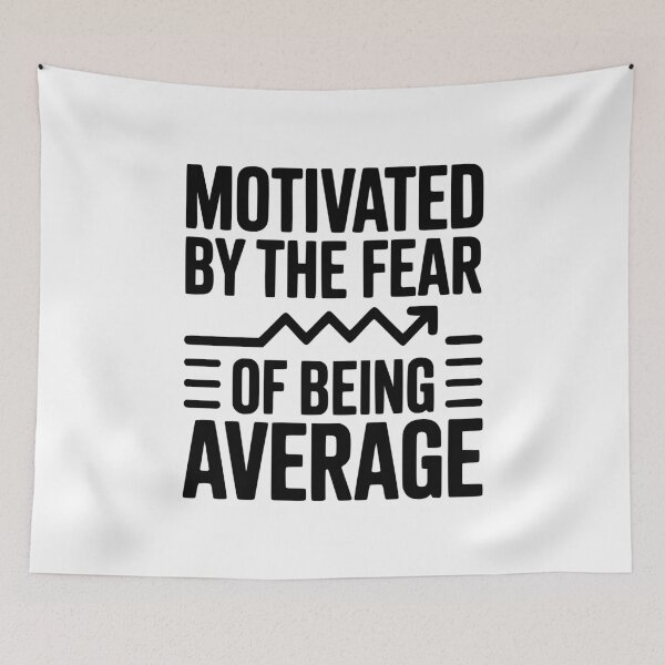 Item preview, Motivated by the Fear of Being Average designed and sold by Frank Ring.