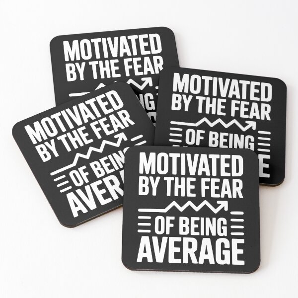 Item preview, Motivated by the Fear of Being Average designed and sold by Frank Ring.
