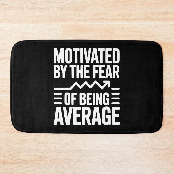 Item preview, Motivated by the Fear of Being Average designed and sold by Frank Ring.