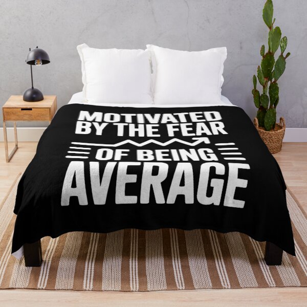 Item preview, Motivated by the Fear of Being Average designed and sold by Frank Ring.