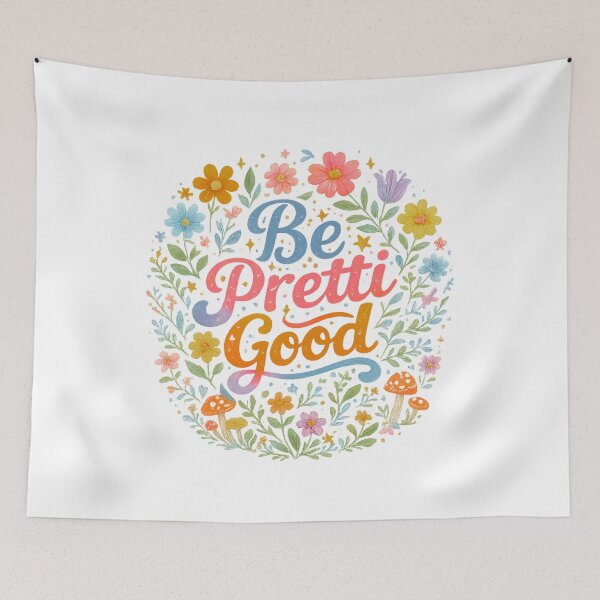 Item preview, Be Pretty Good Floral Quote designed and sold by DariaOltes.
