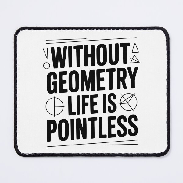 Item preview, Without Geometry Life is Pointless designed and sold by Frank Ring.