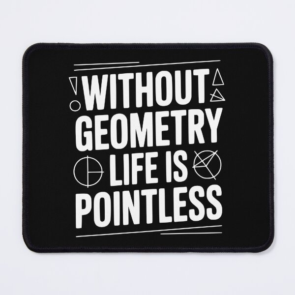 Item preview, Without Geometry Life is Pointless designed and sold by Frank Ring.