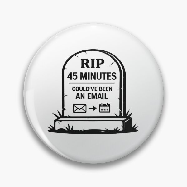 Item preview, RIP 45 Minutes | Could’ve Been An Email designed and sold by Hydravisions.