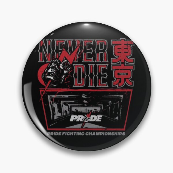 Item preview, Pride Fighting Championship Never Die designed and sold by JeyVel.
