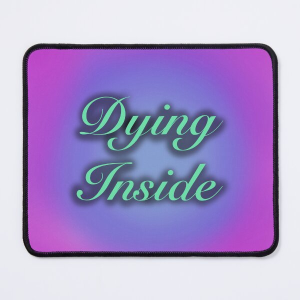 Item preview, Dying Inside  designed and sold by BellaTho.