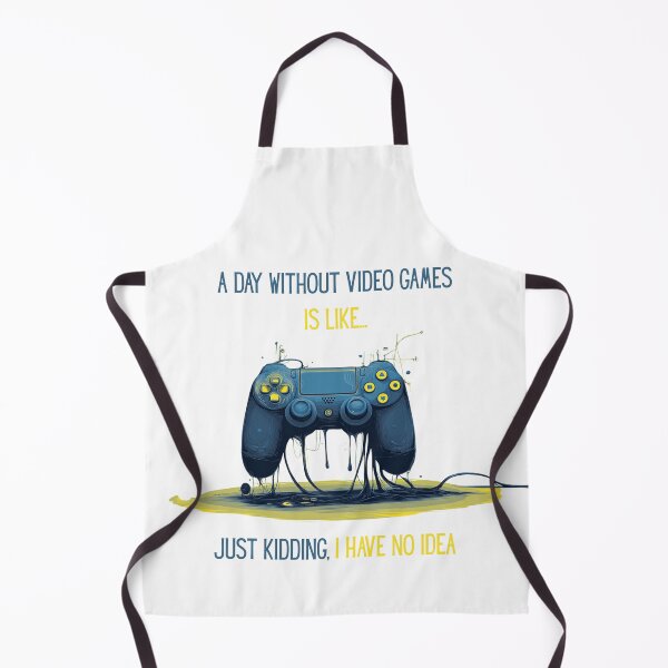 Item preview, A Day Without Video Games Is Like Just Kidding I Have No Idea designed and sold by PeTees shop.