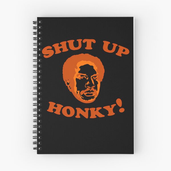 Item preview, Shut Up Honky designed and sold by HelmetDeer.