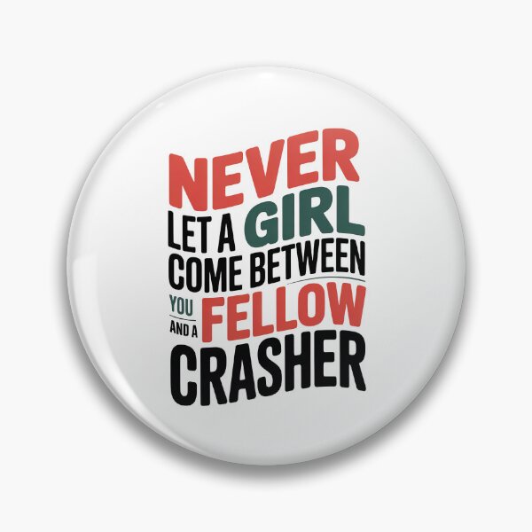 Item preview, Wedding Crashers Quote, Never Let A Girl Come Between You, Wedding Crashers designed and sold by graphic-genie.