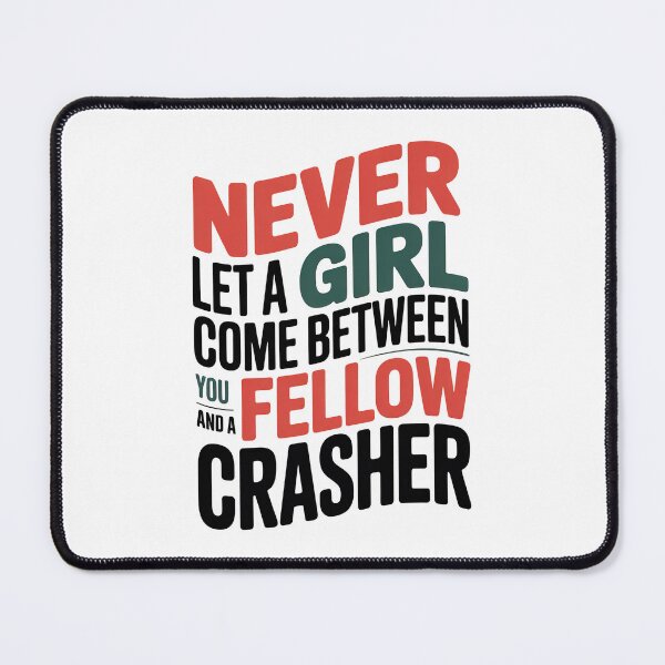 Item preview, Wedding Crashers Quote, Never Let A Girl Come Between You, Wedding Crashers designed and sold by graphic-genie.