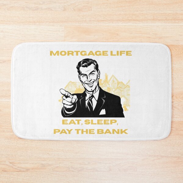 Item preview, Mortgage Life Eat Sleep Pay The Bank designed and sold by PeTees shop.