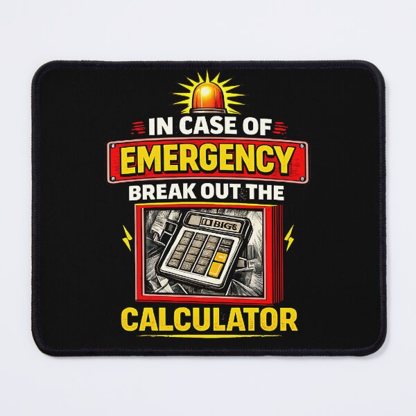 Item preview, In case of emergency break out the calculator designed and sold by Plot Twist Outfitters.
