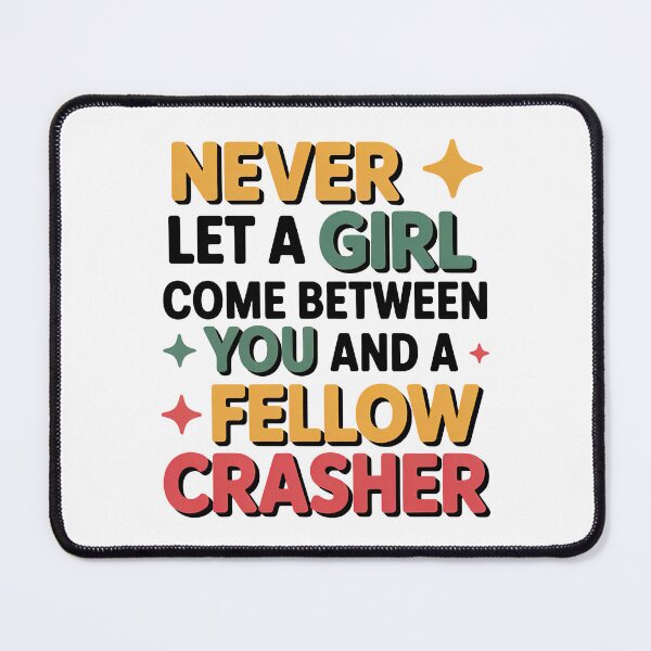 Item preview, Wedding Crashers Quote, Never Let A Girl Come Between You, Wedding Crashers designed and sold by graphic-genie.