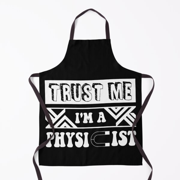 Item preview, Trust Me I’m a Physicist Physics Nerd Humor Saying designed and sold by ScienceCorner.