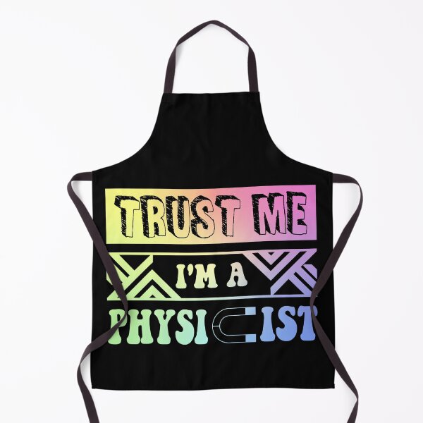 Item preview, Trust Me I’m a Physicist Physics Nerd Humor Saying designed and sold by ScienceCorner.