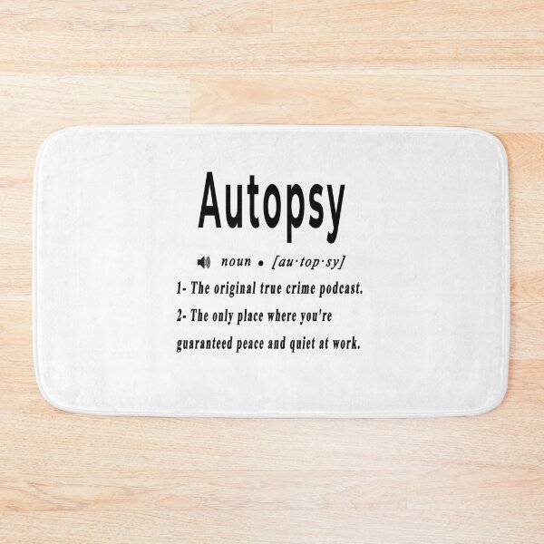 Item preview, Autopsy Definition - Original True Crime Podcast - Forensic Pathologist designed and sold by CrewGifted.