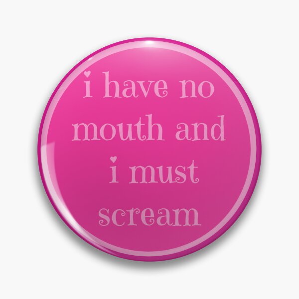 Item preview, I have no mouth and I mist scream girly designed and sold by stinkylittleguy.