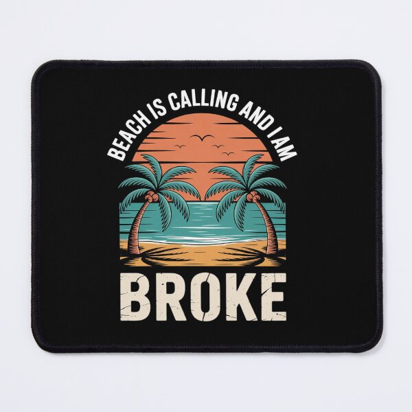 Item preview, Beach Is Calling Summer Im Broke Outter Money Fun Bankruptcy designed and sold by angolinnArt.