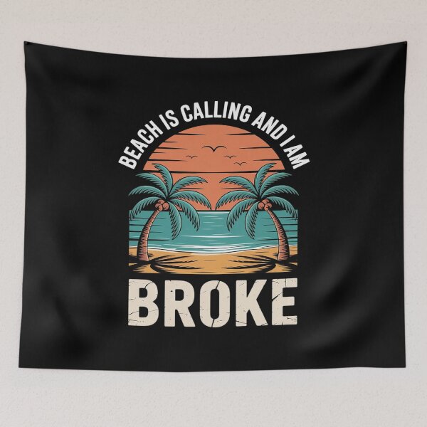 Item preview, Beach Is Calling Summer Im Broke Outter Money Fun Bankruptcy  designed and sold by angolinnArt.