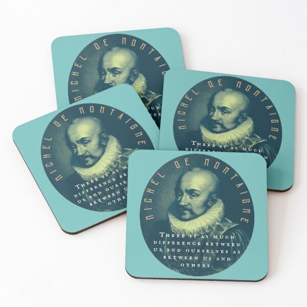 Item preview, Michel de Montaigne quote: There is as much difference between us and ourselves as between us and others. designed and sold by artbleed.