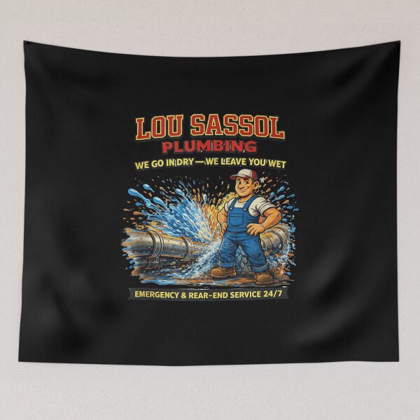Item preview, Lou Sassol Plumbing We Go In Dry We Leave You Wet designed and sold by Suzu Comena.