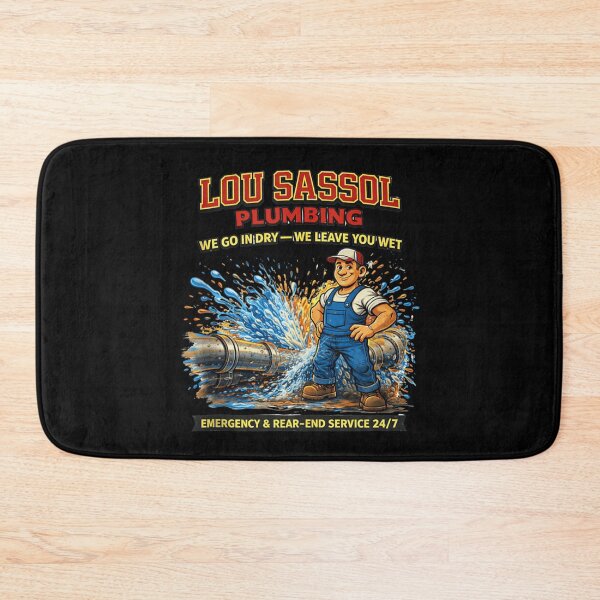 Item preview, Lou Sassol Plumbing We Go In Dry We Leave You Wet designed and sold by Suzu Comena.