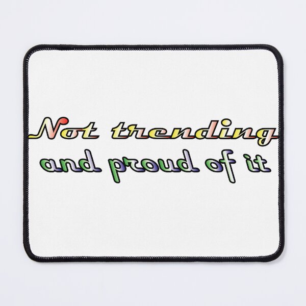 Item preview, Not trending and proud of it designed and sold by AbomProd.