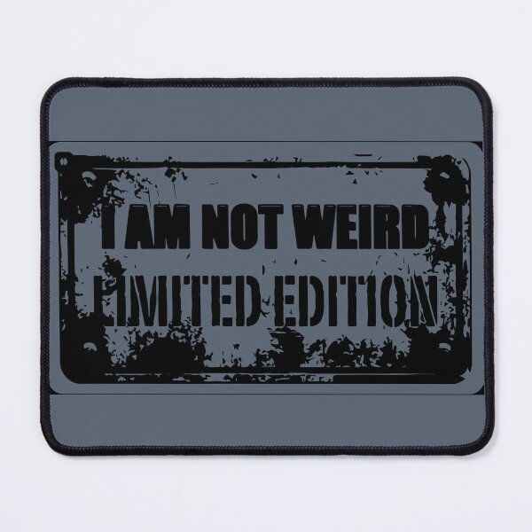 Item preview, I AM NOT WEIRD — LIMITED EDITION (Distressed Metal Plate) designed and sold by RiseAgainArt.