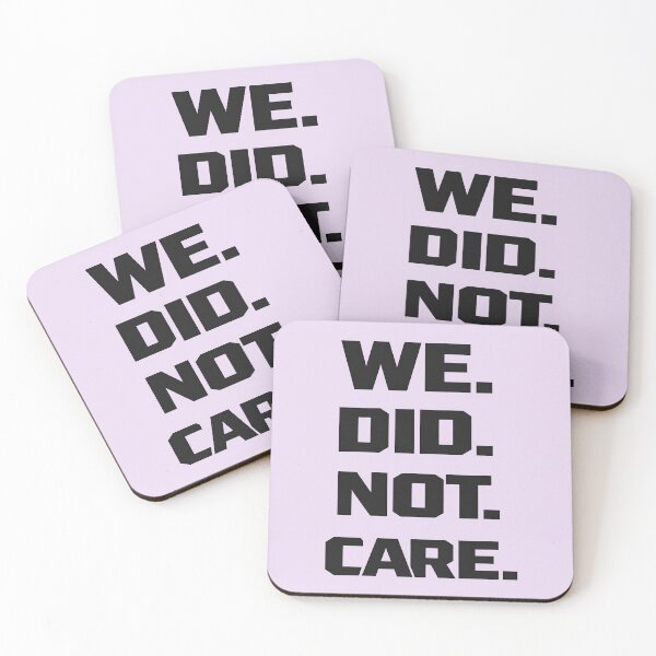 Item preview, We Did Not Care Funny Quote - Sarcastic Attitude designed and sold by Aesthetic-Avenue.