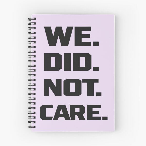 Item preview, We Did Not Care Funny Quote - Sarcastic Attitude designed and sold by Aesthetic-Avenue.