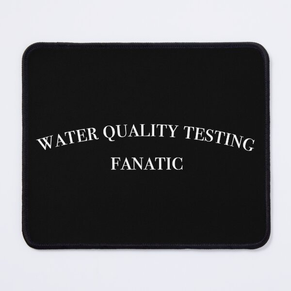 Item preview, Water Quality Testing Fanatic designed and sold by SUBSPECIALTY.