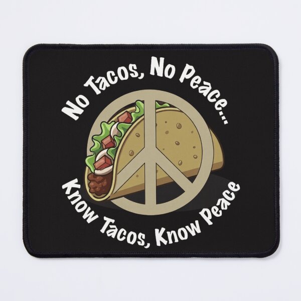 Item preview, No Tacos, No Peace... Know Tacos, Know Peace designed and sold by Kronic Universe.