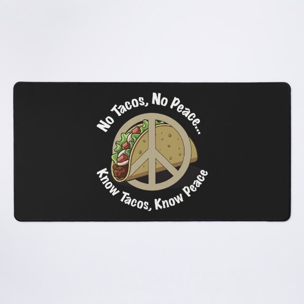 Item preview, No Tacos, No Peace... Know Tacos, Know Peace designed and sold by Kronic Universe.