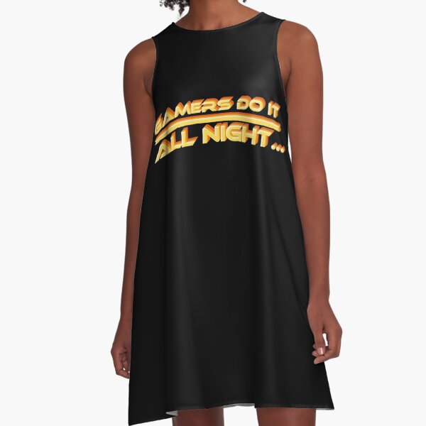 Gamers do it all night because is a pc gaming shirt A-Line Dress