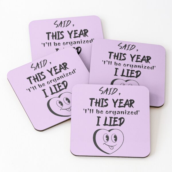 Item preview, Said This Year 'I'll Be Organised' I Lied designed and sold by Zoaluxe.