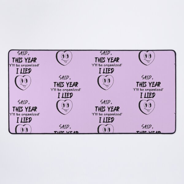 Item preview, Said This Year 'I'll Be Organised' I Lied designed and sold by Zoaluxe.
