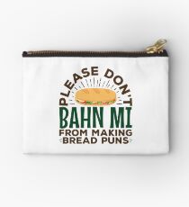 Please Don't Bahn Mi From Making Bread Puns Vietnamese Food Studio Pouch