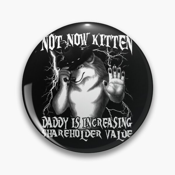Item preview,  Not Now Kitten Daddy Is Increasing Shareholder  designed and sold by Cosmic Retro.