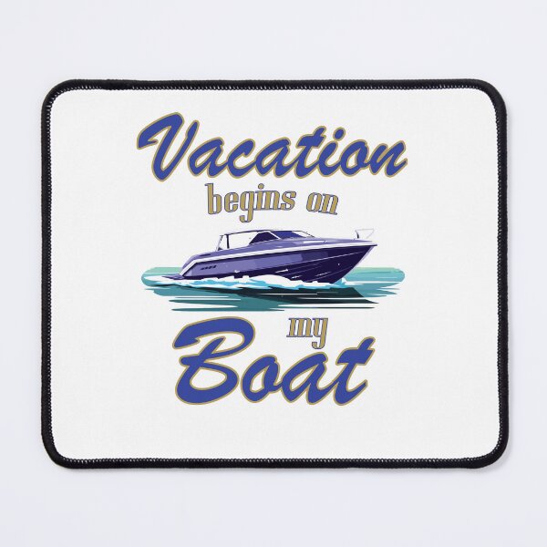 Item preview, Boating holiday begins on my boat designed and sold by MaximWundersee.
